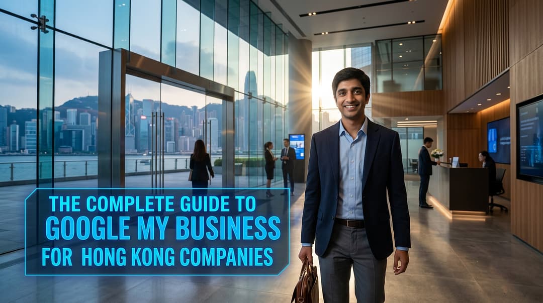The Complete Guide to Google My Business for Hong Kong Companies