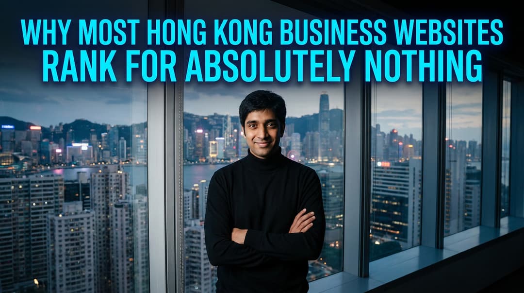 Why Most Hong Kong Business Websites Rank for Absolutely Nothing
